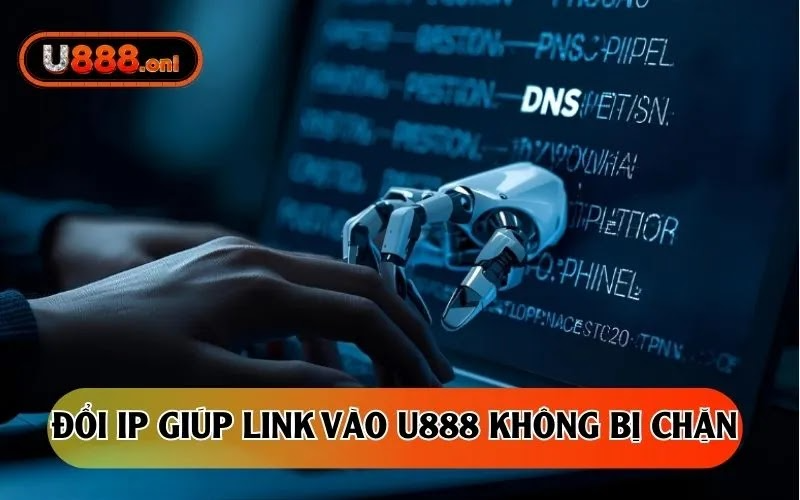 Đổi IP giúp link vào U888 không bị chặn